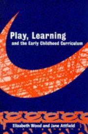 Cover of: Play, learning, and the early childhood curriculum by Elizabeth Wood