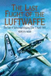 Cover of: The last flight of the Luftwaffe by Adrian Weir