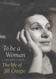 To be a woman by Carl E. Rollyson