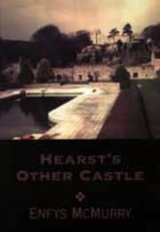 Cover of: Hearstʹs other castle by Enfys McMurry