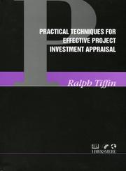 Cover of: Practical Techniques for Effective Project Investment Appraisal (A Hawksmere Report)