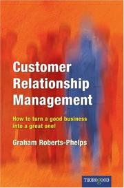 Cover of: Customer Relationship Management: How to Turn a Good Business Into a Great One!