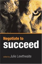 Cover of: Negotiate to succeed by edited by Julie Lewthwaite.