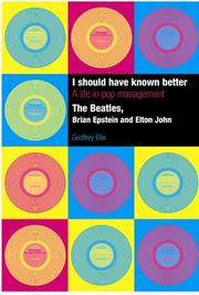 Cover of: I Should Have Known Better: A Life in Pop Management--The Beatles, Brian Epstein and Elton John