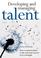 Cover of: Developing and Managing Talent