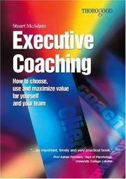 Cover of: Executive Coaching: How to Choose, Use and Maximize Value for Yourself and Your Team