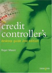 The Credit Controller's Desktop Guide by Roger Mason