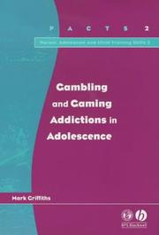Cover of: Gambling and Gaming Addictions in Adolescence (Parent, Adolescent and Child Training Skills)