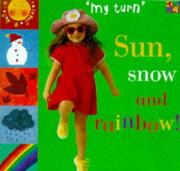 Cover of: Sun, Snow and Rainbow! (My Turn)