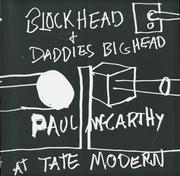 Cover of: Paul McCarthy at Tate Modern: Block Head and Daddies Big Head