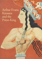 Arthur Evans, Knossos & the Priest King by Susan Sherratt