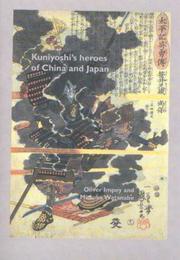Cover of: Kuniyoshi's Heroes of China & Japan (Warrior) (Japanese Prints) by Oliver Impey