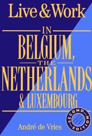 Cover of: Live & Work in Belgium, the Netherlands & Luxembourg (Live and Work Abroad Guides)