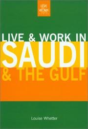 Cover of: Live & Work in Saudi & the Gulf by Louise Whetter