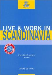 Cover of: Live & Work in Scandinavia, 2nd (Live & Work - Vacation Work Publications) | Andre De Vries