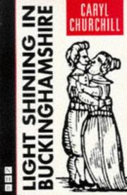 Cover of: Light Shining in Buckinghamshire by Caryl Churchill