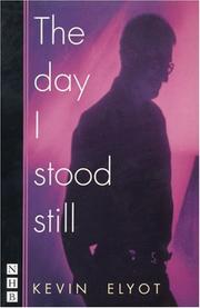 Cover of: The day I stood still by Kevin Elyot