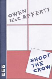 Cover of: Shoot the Crow | Owen McCafferty