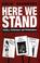 Cover of: Here We Stand: Politics, Performers and Performance