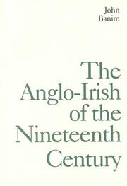 Cover of: The Anglo-Irish of the nineteenth century by John Banim, John Banim