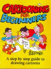 Cover of: Cartooning for Beginners: A Step by Step Guide to Drawing Cartoons