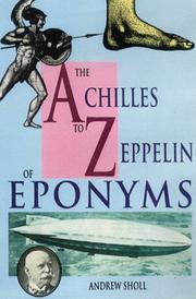 Cover of: The Achilles to Zeppelin of eponyms: how the names became the words