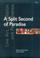 Cover of: A Split Second of Paradise