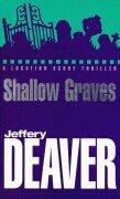 Cover of: Shallow Graves (A Location Scout Series) by Jeffery Deaver