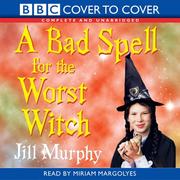 Cover of: Bad Spell for the Worst Witch by Jill Murphy