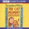 Cover of: The Cat Mummy (Cover to Cover)