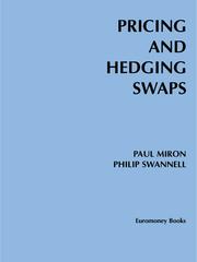 Cover of: Pricing and hedging swaps by Paul Miron