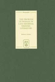 Cover of: The Problem of Woman in Late-Medieval Hispanic Literature (Monografías A)