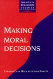 Cover of: Making moral decisions by edited by Jean Holm, with John Bowker.