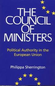 Cover of: The Council of Ministers: Political Authority in the European Union