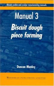 Cover of: Biscuit, Cookie, and Cracker Manufacturing, Manual 3: Piece Forming (Biscuit, Cookie and Cracker Manufacturing Manuals)