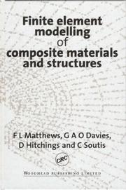 Cover of: Finite Element Modelling of Composite Materials and Structures by F. L. Matthews, G. A. Davies, D. Hitchings, C. Soutis, University of London