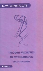 Cover of: Through Pediatrics to Psychoanalysis: Collected Papers (Karnac Classics)