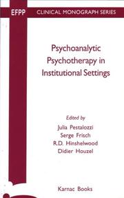 Cover of: Psychoanalytic Psychotherapy Instituitional Settings (Efpp Clinical Monograph Series) by R.d. Hinshelwood, Julia Pestalozzi, Serge Frisch