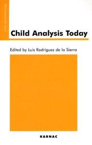 Child Analysis Today (Psychoanalytic Ideas Series) by Luis Rodriguez de la Sierra