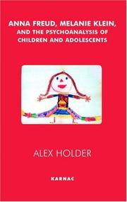 Cover of: Anna Freud, Melanie Klein and the Psychoanalysis of Children and Adolescents by Alex Holder