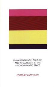 Cover of: Unmasking Race, Culture, and Attachment in the Psychoanalytic Space (John Bowlby Memorial Lecture Series)