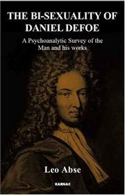 Cover of: The Bi-sexuality of Daniel Defoe: A Psychoanalytic Survey of the Man and His Works