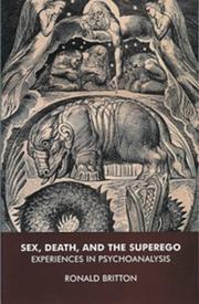 Sex, death, and the super-ego by Ronald Britton