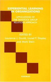 Cover of: Experiential learning in organizations: applications of the Tavistock group relations approach