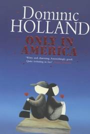 Cover of: Only in America by Dominic Holland