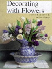 Cover of: Decorating with Flowers by Jenny Raworth, Susan Berry