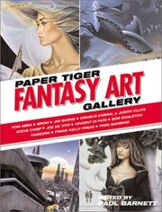 Cover of: The fantasy art gallery: conversations with 25 of the world's top fantasy/sf artists conducted for the Paper Snarl, the monthly e-zine associated with the publisher Paper Tiger