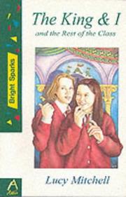Cover of: The King & I and the rest of the class by Lucy Mitchell