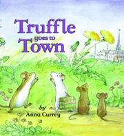 Cover of: Truffle Goes to Town by Anna Currey