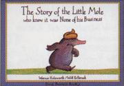 Cover of: The Story of the Little Mole Who Knew It Was None of His Business by Werner Holzwarth